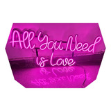 Cartel All You Need Is Love Neón Led / Frases Personalizado