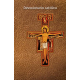 Libro: Devocionario Católico: Las Oraciones Para El Día A