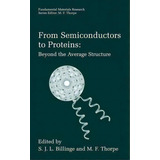 From Semiconductors To Proteins: Beyond The Average Structure, De S. J. L. Billinge. Editorial Springer Science+business Media, Tapa Dura En Inglés