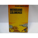 Ricardo Romero Aceves, Meridiano Colimense, Costa-amic