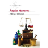 Mal De Amores (nueva Edic.), De Mastretta, Ángeles. Serie Biblioteca Breve Editorial Seix Barral México, Tapa Blanda En Español, 2014