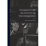 Libro Elements Of Acoustical Engineering - Olson, Harry F...