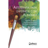 Arteterapia Para Enfermos Con Alzheimer - Dominguez Toscano,