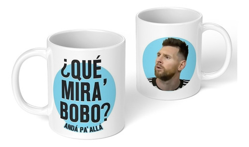 Taza Ceramica Messi - Que Mira Bobo
