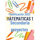 Planeación De Matemáticas 1 De Secundaria Por Proyectos