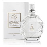 Perfume Eliana Cristal Colônia Feminino Miniatura Da Jequiti 25ml