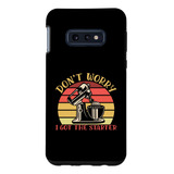 Funda Para Galaxy S10e Dont Worry I Got The Starter Bread Ba