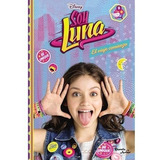 Soy Luna. El Viaje Comienza De Disney - Planeta Junior