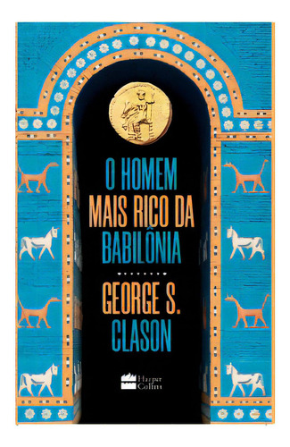 O Homem Mais Rico Da Babilônia, De George S. Clason. Editora Harpercollins, Capa Mole, Edição 1 Em Português, 2022