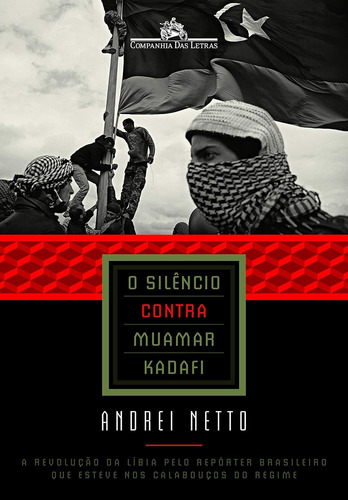 Livro O Silêncio Contra Muamar Kadafi - Andrei Netto [2012]