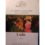 Alban Berg Lulu Coleccion This Is Opera Libro Cd Dvd 