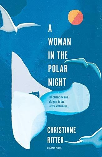 A Woman In The Polar Night, De Christiane Ritter. Editorial Pushkin Press, Tapa Blanda En Inglés