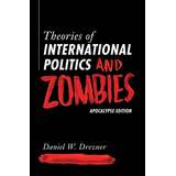 Libro Theories Of International Politics And Zombies: Apo...