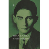 Relatos Completos - Franz Kafka - Grandes Clasicos - Losada