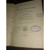 Atlas Sanitario De La Provincia De Buenos Aires. A. Restanio