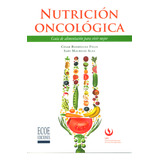 Nutrición Oncológica Guía De Alimentación Para Vivir Mejor