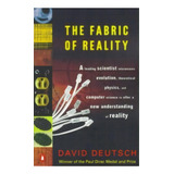 The Fabric Of Reality : The Science Of Parallel Universes-- And Its Implications, De David Deutsch. Editorial Penguin Books Australia, Tapa Blanda En Inglés, 1998