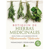 Botiquín De Hierbas Medicinales: Guía Para La Elaboración De Medicamentos Naturales, De Easley, Thomas. Editorial Sirio, Tapa Blanda En Español, 2018