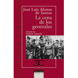 Libro La Cena De Los Generales - Alonso De Santo