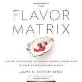 Book : The Flavor Matrix The Art And Science Of Pairing...