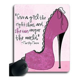 Mousepad Personalizable  Give A Girl The Right Shoes 