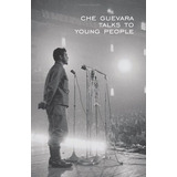Book : Che Guevara Talks To Young People (the Cuban...