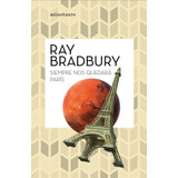 Siempre Nos Quedará París, De Bradbury, Ray. Serie Biblioteca Ray Bradbury (minot Editorial Minotauro México, Tapa Blanda En Español, 2021