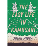 The Easy Life In Kamusari (forest, 1) - Miura, Shion, De Miura, Sh. Editorial Amazon Crossing En Inglés