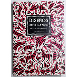 Sayer. Diseños Mexicanos. Arte Y Decoración. 1990,