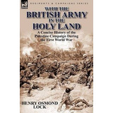 Libro With The British Army In The Holy Land - Henry Osmo...