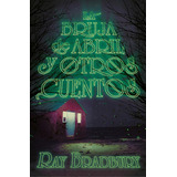 Bruja De Abril Y Otros Cuentos,la - Bradbury(nacionalidad...