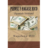 Libro : Piense Y Hagase Rico  - Hill, Napoleón _o