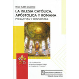 La Iglesia Católica, Apostólica Y Romana -, De Galderisi, Hugo R., Vol. 1. Editorial Ediciones Jurídicas, Tapa Blanda, Edición 2 En Español, 2022