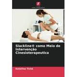 Slackline® Como Meio De Intervenção Cinesioterapeutica