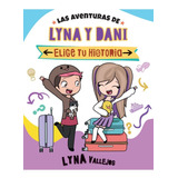 Aventuras De Lyna Y Dani - Elige Tu Historia - Altea - Libro