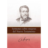 Sermones Sobre Mujeres Del Testamento - Spurgeon