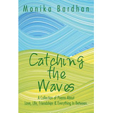 Libro Catching The Waves: A Collection Of Poems About Lov...