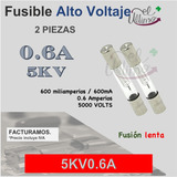 Fusible Alto Voltaje 5kv 0.6a / 600ma - Horno Microondas