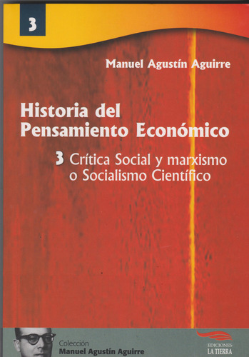 Historia Del Pensamiento Económico,3  Crítica Social Y Ma, De Manuel Agustín Aguirre. Serie 9942751058, Vol. 1. Editorial Ecuador-silu, Tapa Blanda, Edición 2017 En Español, 2017