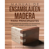 Manual De Ensamblajeen Madera Para Principiantes La, De Fleming, Stephen. Editorial Independently Published En Español