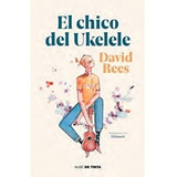 El Chico Del Ukelele - David Rees - Nube De Tinta
