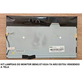 Kit De Lampadas Monitor Benq Mod Et-0024-ta Funcionando