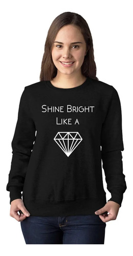 Sudadera Para Mujer Brilla Como Un Diamante
