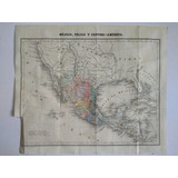 Antiguo Mapa De Mexico, Texas Y Centro América C.1845