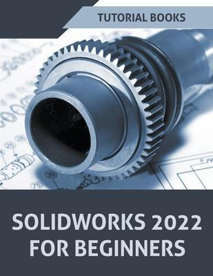 Libro Solidworks 2022 For Beginners - Tutorial Books