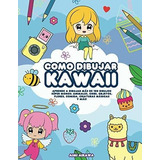 O Dibujar Kawaii Aprende A Dibujar Mas De 100..., De Aikawa, Aimi. Editorial Independently Published En Español