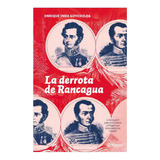 La Derrota De Rancagua, De Inda, Enrique. Editorial Planeta, Tapa Blanda En Español