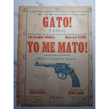 Antigua Partitura Gato Y Yo Me Mato!. H. Petrone. Ian1571