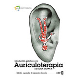 Introducción A La Práctica De La Auriculoterapia ( Libro 