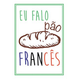 Pano De Prato Toalha Copa Com Frases Divertidas Pão Francês